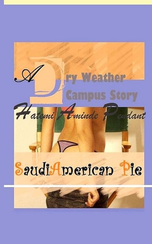Saudi-American Pie A Dry Weather Campus Story - DWC