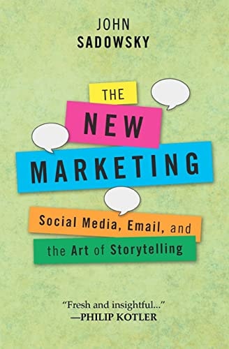 The New Marketing Social Media, Email and the Art of Storytelling