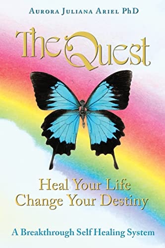 TheQuest: Heal Your Life, Change Your Destiny A Breakthrough Self Healing System