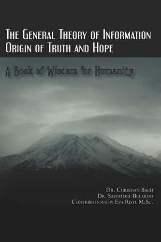 The General Theory of Information Origin of Truth and Hope
