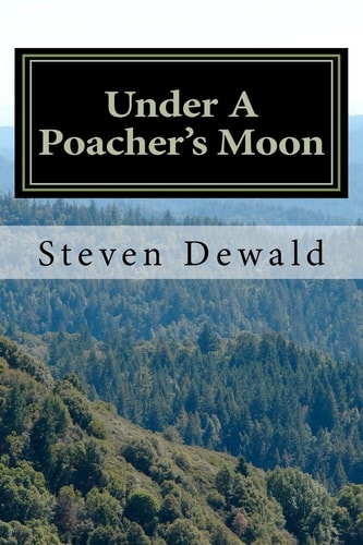 Under a Poacher's Moon Stories of a Wisconsin Game Warden