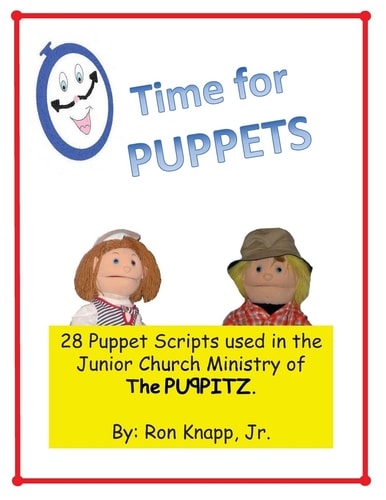 Time for Puppets 28 Puppet Scripts for Junior Church Ministries
