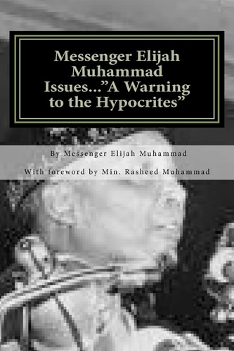 Messenger Elijah Muhammad Issues... a Warning to the Hypocrites