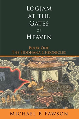 Logjam at the Gates of Heaven Book One of the Trilogy Heaven, Hell, Earth and Me