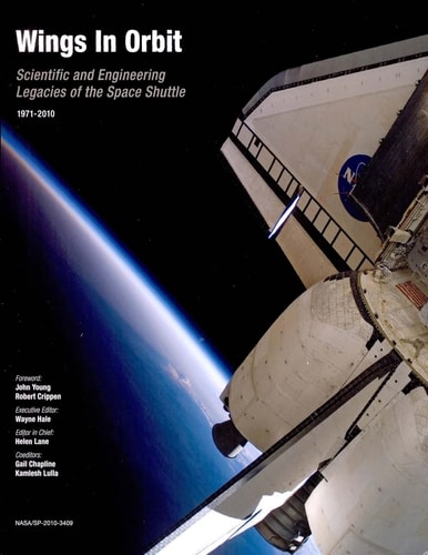 Wings in Orbit Scientific and Engineering Legacies of the Space Shuttle, 1971-2010