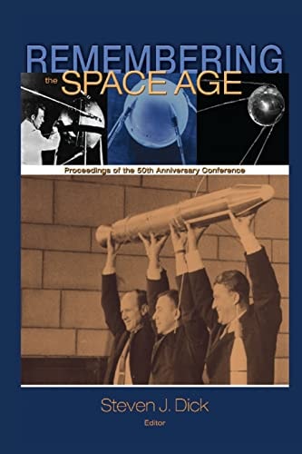 Remembering the Space Age Proceedings of the 50th Anniversary Conference