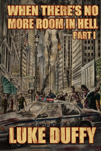 When There's No More Room In Hell A Zombie Novel