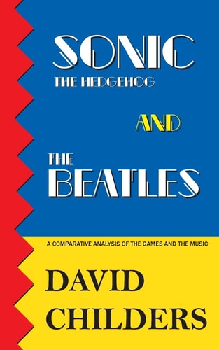 Sonic the Hedgehog and The Beatles A Comparative Analysis of the Games and Music