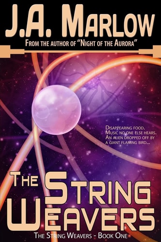 The String Weavers - Book 1 The String Weavers Series: Multiple Universes, Alien Planets, and a Family Secret that Will Change Kelsey Hale's Life Forever.
