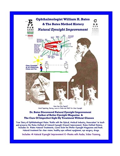 Ophthalmologist William H. Bates and the Bates Method History - Natural Eyesight Improvement With 14 E-Books, Better Eyesight Magazine