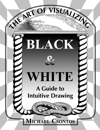 The Art of Visualizing Black and White - A Guide to Intuitive Drawing