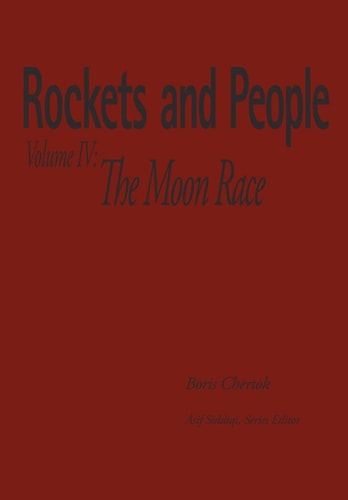 Rockets and People Volume IV The Moon Race
