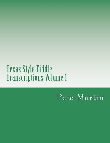 Texas Style Fiddle Transcriptions Volume 1