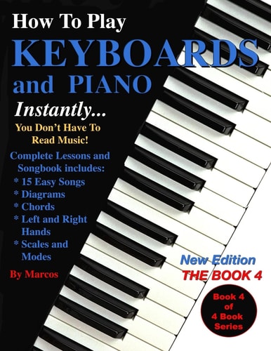 How To Play Keyboards and Piano Instantly The Book 4