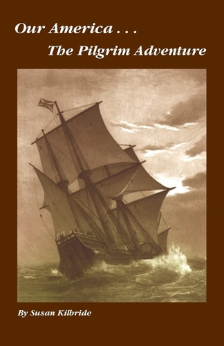 Our America....The Pilgrim Adventure