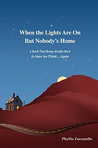 When the Lights Are on But Nobody's Home A Book That Brings Reality Back to Make You Think... Again