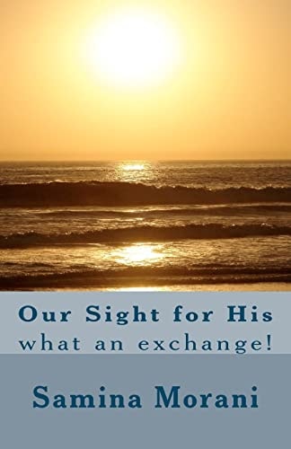 Our Sight for His What an Exchange!