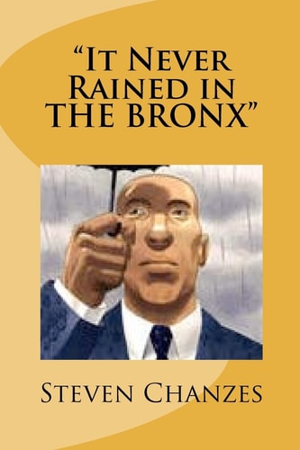 It Never Rained in the BRONX