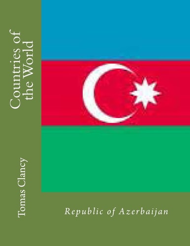 Countries of the World Republic of Azerbaijan