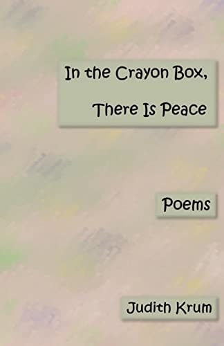 In the Crayon Box. There Is Peace Poems