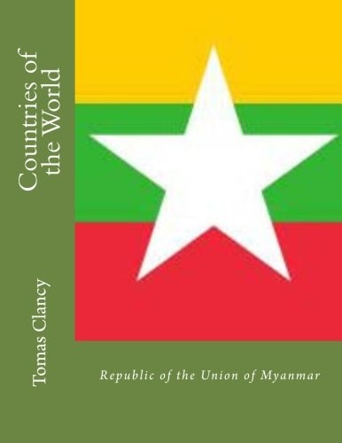 Countries of the World Republic of the Union of Myanmar