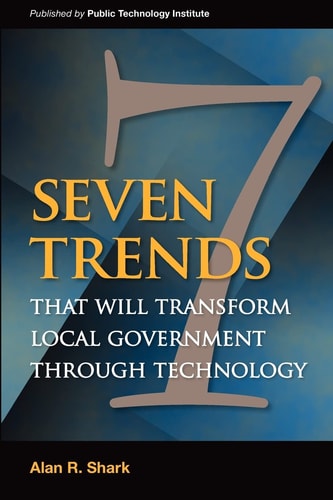 Seven Trends that Will Transform Local Government Through Technology