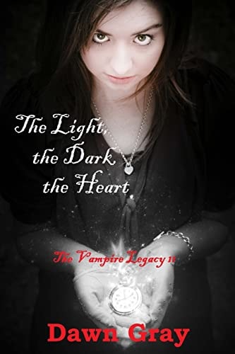 The Light, the Dark, the Heart; The Vampire Legacy Volume Two