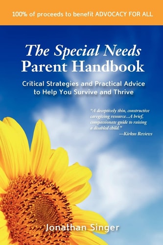 The Special Needs Parent Handbook Critical Strategies and Practical Advice to Help You Survive and Thrive