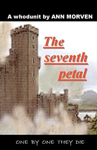 The Seventh Petal A Creepy Castle, Hidden Treasure, and the Murders Keep Coming