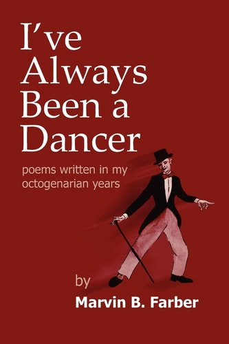 I've Always Been a Dancer Poems Written in My Octogenarian Years