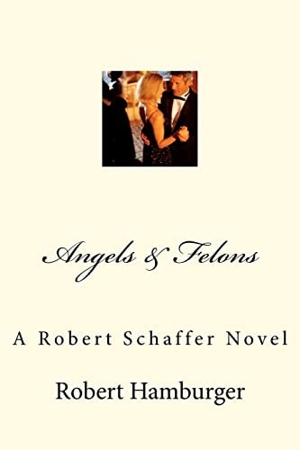 Angels and Felons A Robert Schaffer Novel