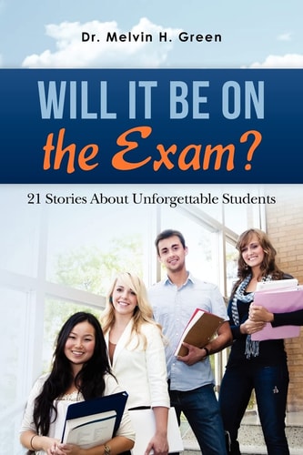 Will it be on the Exam 21 Stories about Unforgettable Students