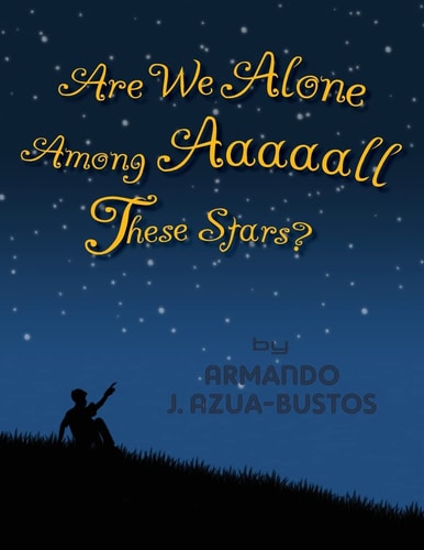Are We Alone Among Aaaaall These Stars?