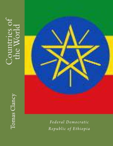 Countries of the World Federal Democratic Republic of Ethiopia