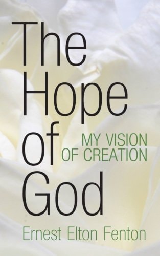 The Hope of God, My Vision of Creation