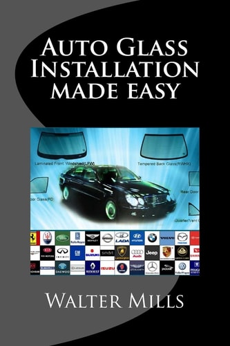 Auto Glass The Right Way and Wrong Way