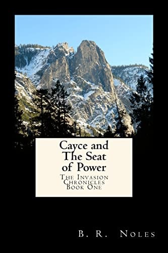 Cayce and The Seat of Power The Invasion Chronicles