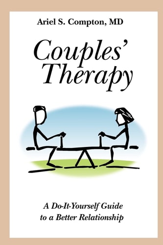 Couples' Therapy A Do-It-Yourself Guide to a Better Relationship