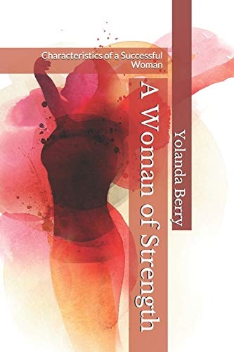 A Woman of Strength Characteristics of a Successful Woman