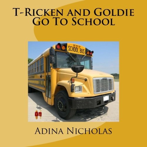 T-Ricken and Goldie Go To School