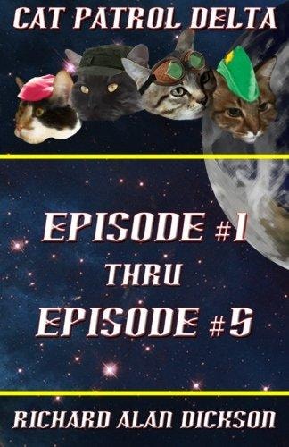 Cat Patrol Delta Episode #1 Thru Episode #5