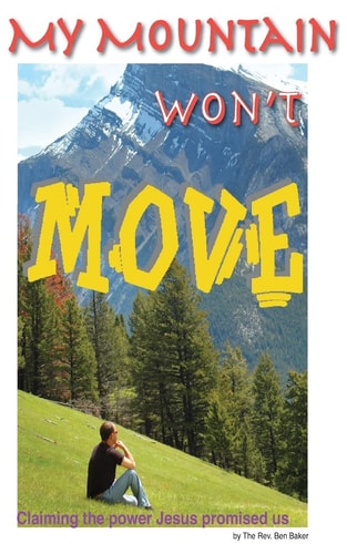My Mountain Won't Move A Look at Biblical Power