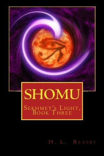 Shomu Sekhmet's Light, Book Three