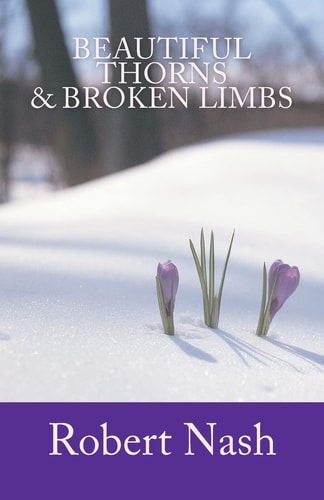 Beautiful Thorns and Broken Limbs
