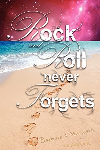 Rock and Roll Never Forgets A Fictional Memoir