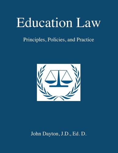 Education Law Principles, Policies & Practice
