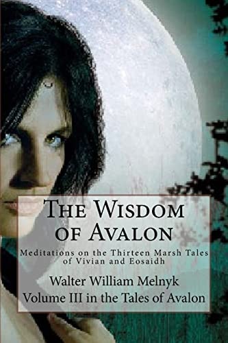 The Wisdom of Avalon Meditations on the Thirteen Marsh Tales