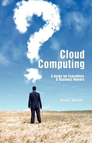 Cloud Computing A Guide for Executives & Business Owners