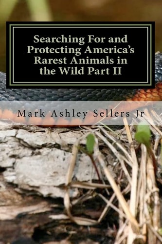 Searching For and Protecting America's Rarest Animals in the Wild Part II