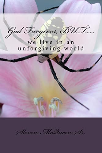 God Forgives, But... . . We Live in an Unforgiving World